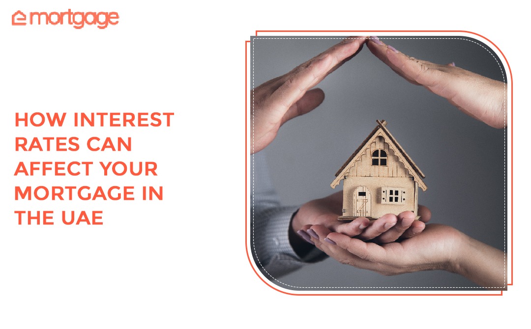 How interest rates can affect your mortgage in the UAE