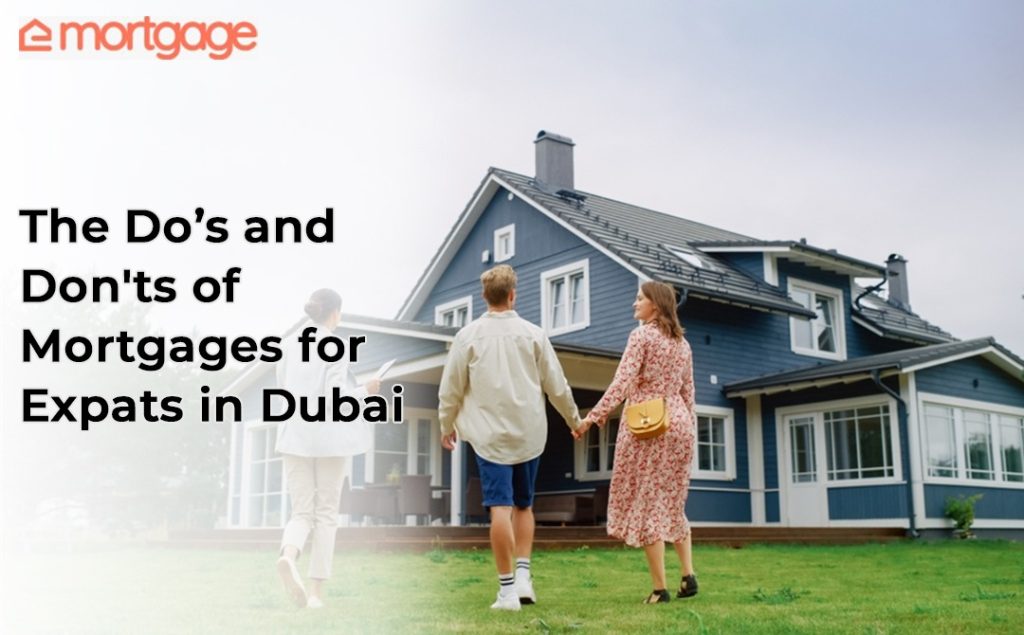 The Do’s and Don'ts of Mortgages for Expats in Dubai - eMortgage in dubai