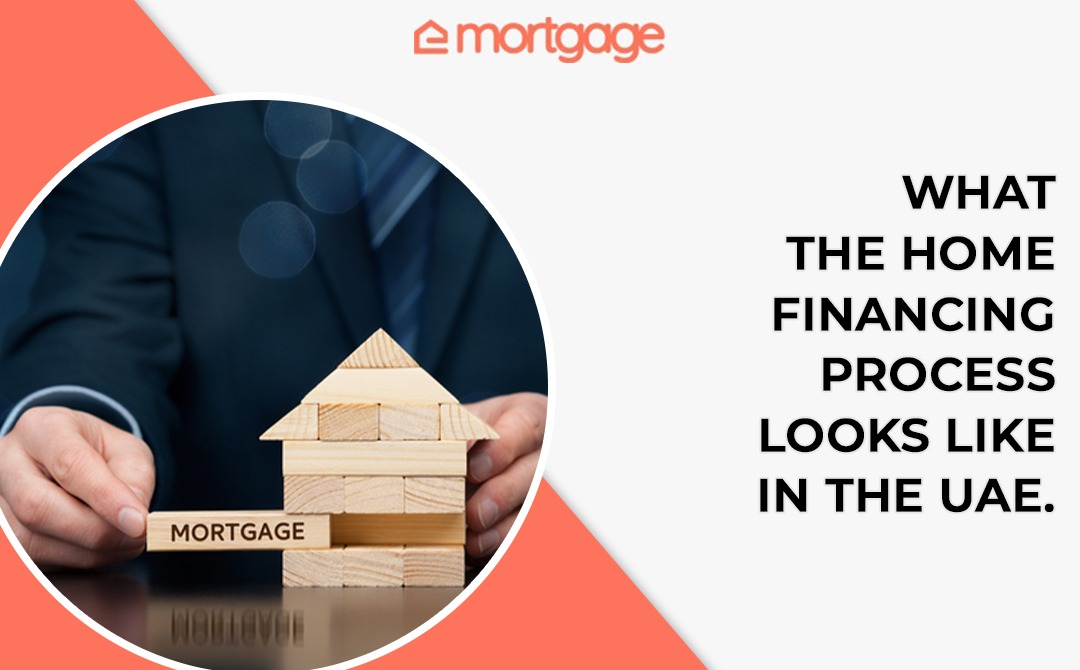 What the Home Financing Process looks like in the UAE - eMortgage in Dubai
