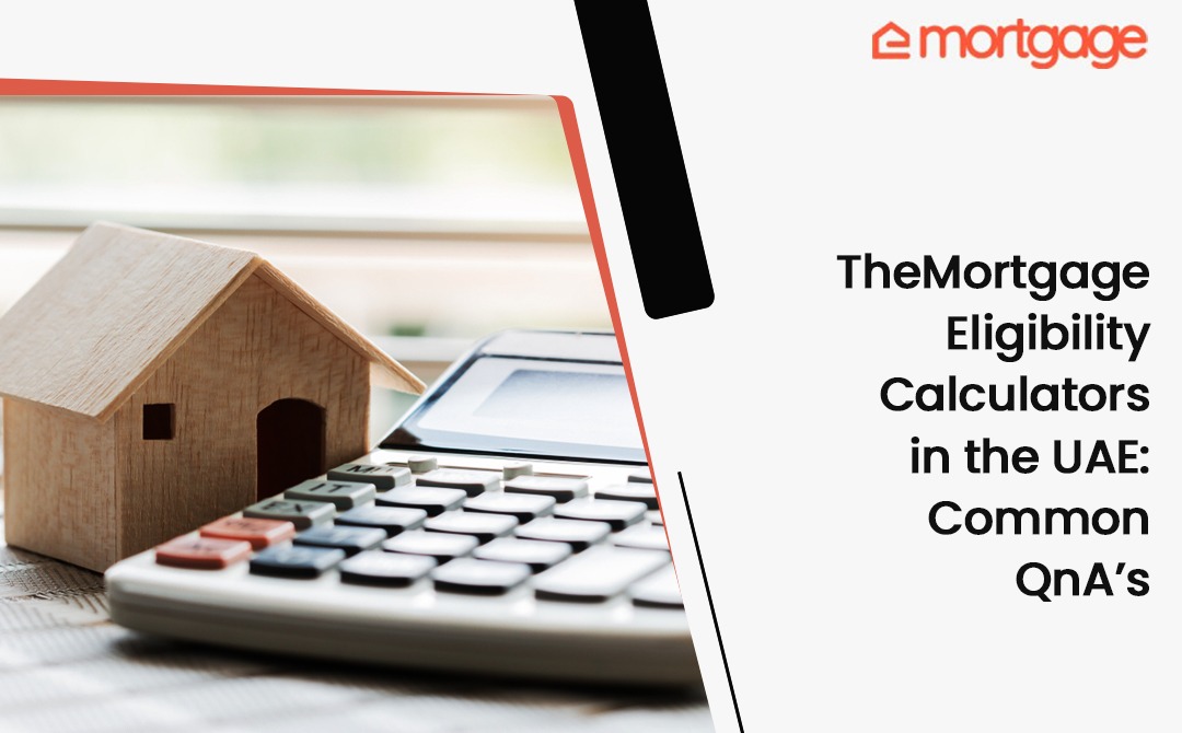 Mortgage Eligibility Calculators in the UAE Common question and answer