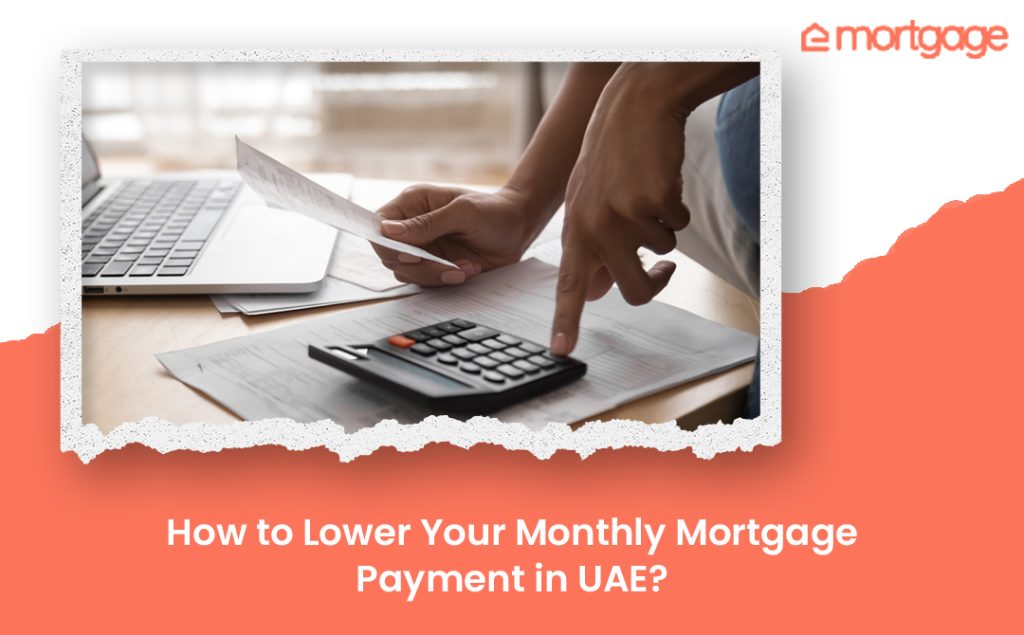 Lower your monthly mortgage payment in UAE