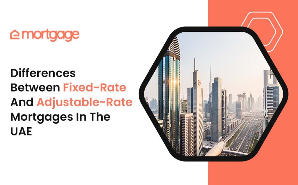 Differences Between Fixed-Rate And Adjustable-Rate Mortgages In The UAE