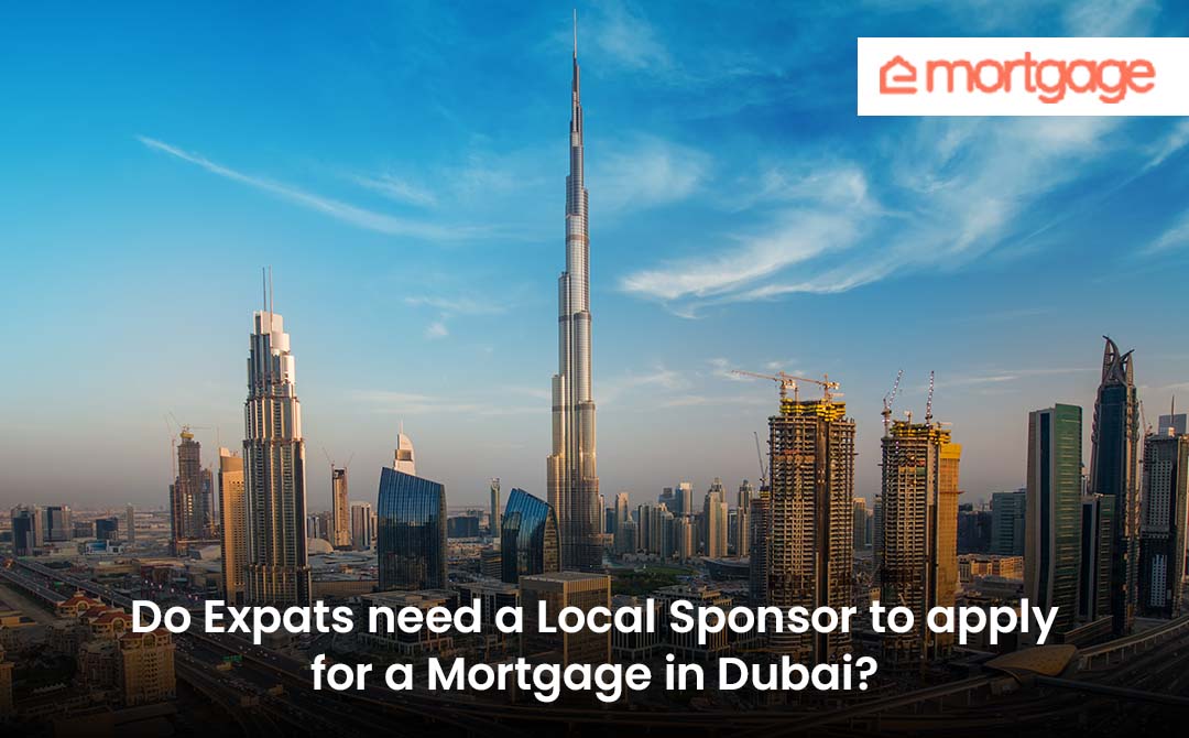 Do Expats need a Local Sponsor to apply for a Mortgage in Dubai
