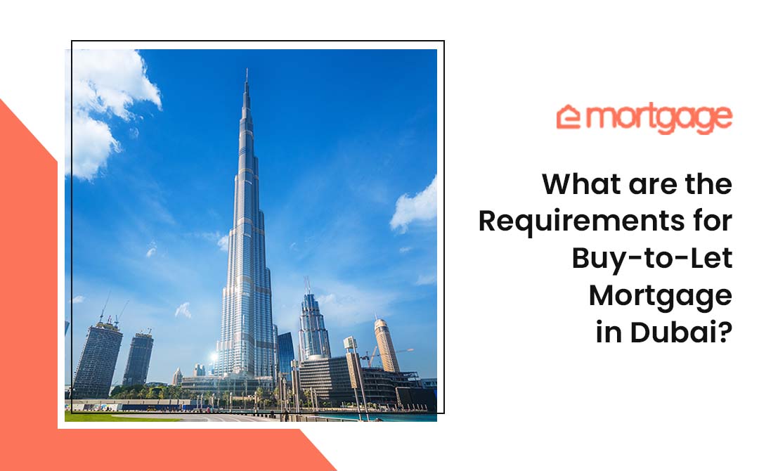 Requirements for Buy-to-Let Mortgage in Dubai