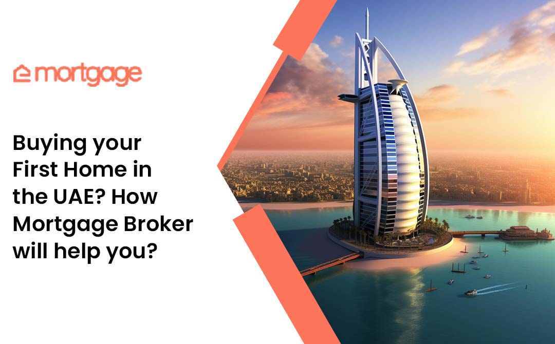 Buying your First Home in the UAE_ How Mortgage Broker will help you_
